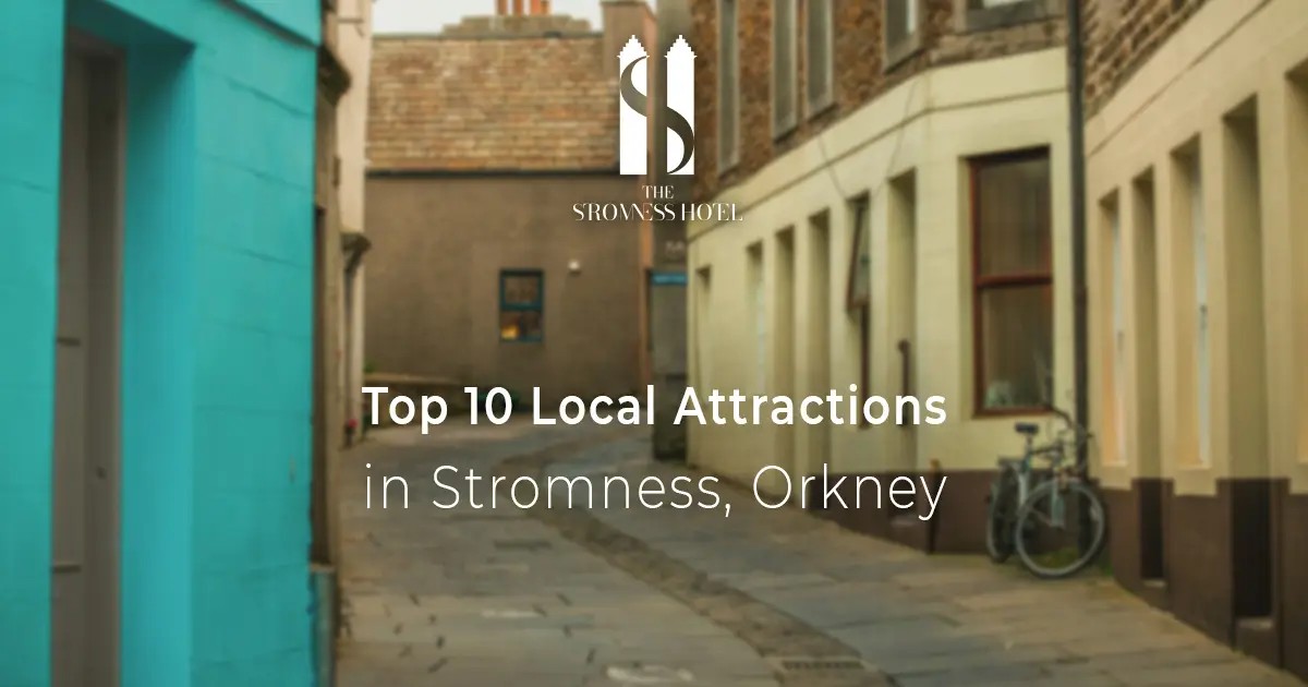 Top 10 Stromness Attractions