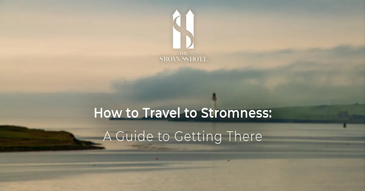 How to Travel to Stromness